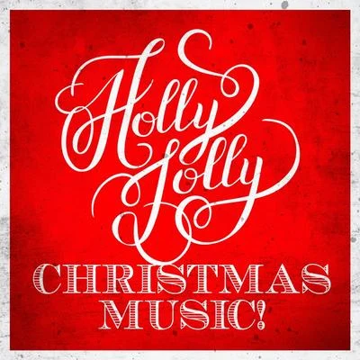 Holly Jolly Christmas Music! 专辑 Christmas Hits/Christmas Music/Christmas Music Santa