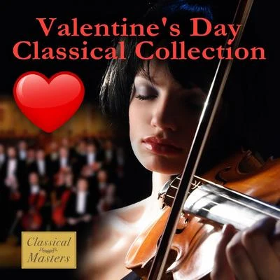 Valentine&#x27;s Day Classical Collection 专辑 Peter Ilyitch Tchaikovsky