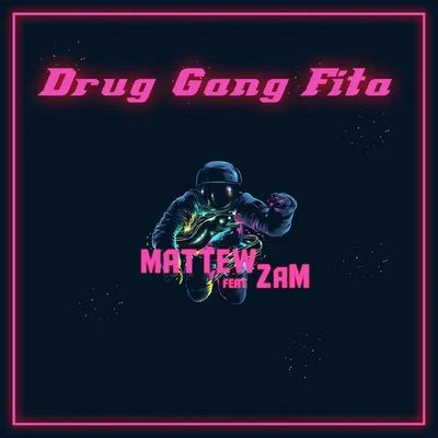 Drug Gang Fita 专辑 Zam/gmk/Will