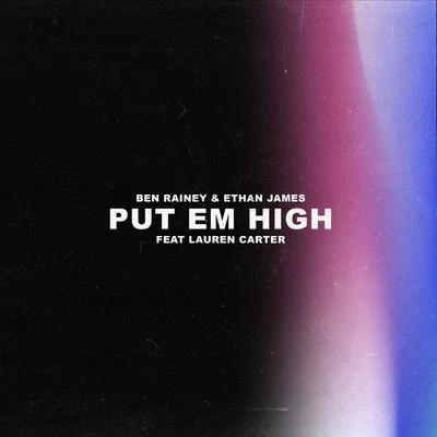 Put Em High (feat. Lauren Carter) 專輯 Ethan James