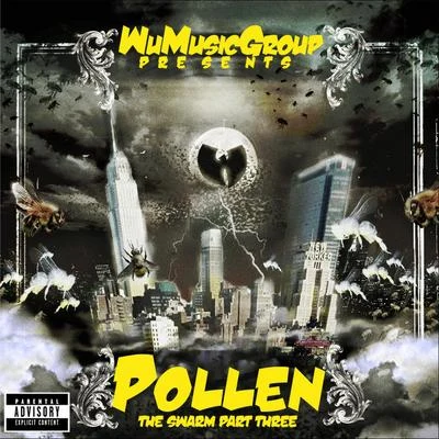 w U-tang clan Wu Music Group presents Pollen: The Swarm, Pt. 3