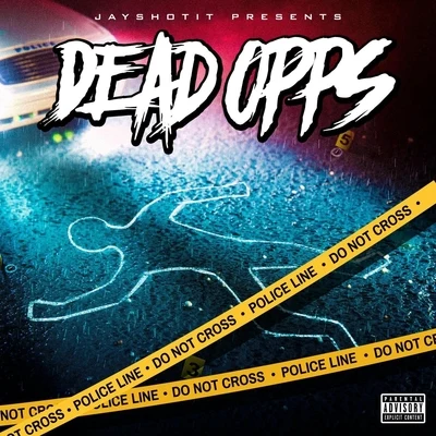 BagBoyMellGuapoJayshotit Dead Opps (feat. Bagboymell & Guapo)