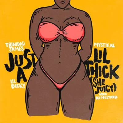 Just A Lil&#x27; Thick (She Juicy) 专辑 Trinidad James