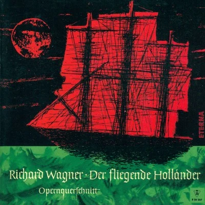 Richard Wagner: Fliegende Hollander (Der) [The Flying Dutchman] [Opera Excerpts] [Konwitschny] 专辑 Franz Konwitschny