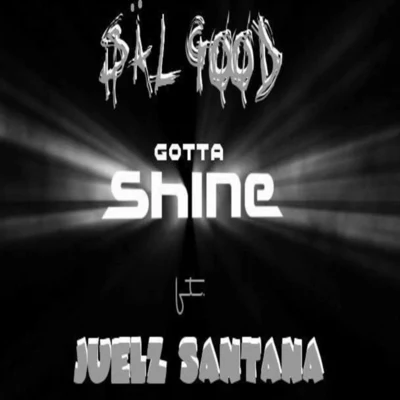 Gotta Shine (feat. Juelz Santana) 專輯 Juelz Santana