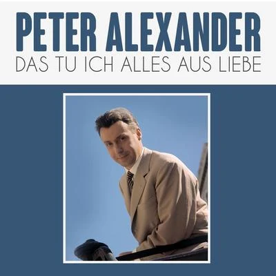 Weil du mir so sympathisch Bist 專輯 Peter Alexander