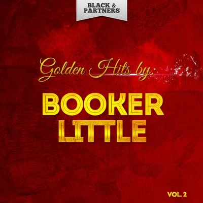 Golden Hits By Booker Little Vol. 2 專輯 Julian Priester/Booker Little/James Schenck/Michael Olatunji/Tomas Duvall