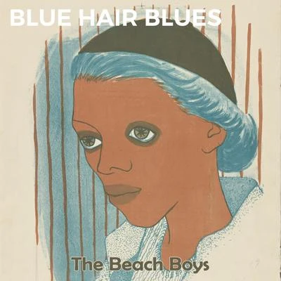 Blue Hair Blues 专辑 The Beach Boys