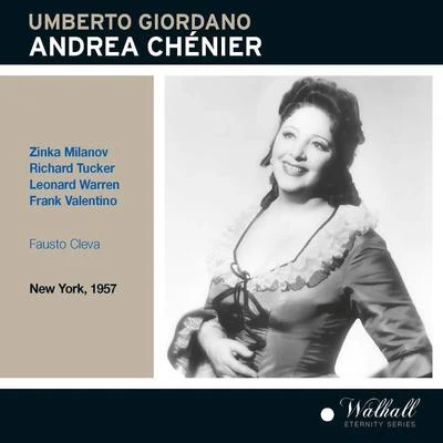 GIORDANO, U.: Andrea Chénier [Opera] (Milanov, Tucker, Warren, Valentino, Metropolitan Opera Chorus and Orchestra, Cleva) (1957) 專輯 Metropolitan Opera Orchestra/Fausto Cleva/Eleanor Steber