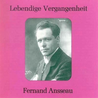 Fanny HeldyFernand AnsseauPiero Coppola Lebendige Vergangenheit - Fernand Ansseau