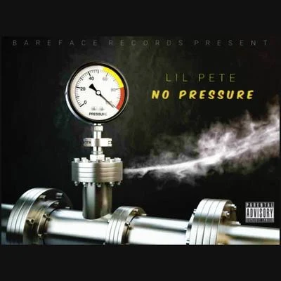 No Pressure 專輯 Lil Pete