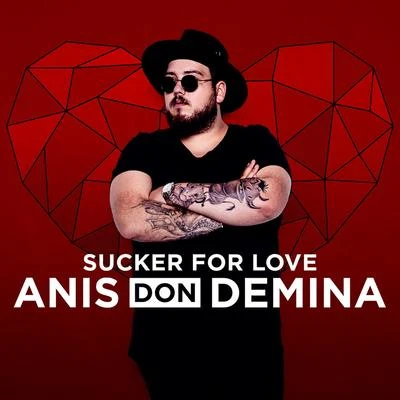 Sucker For Love 专辑 Axel Schylström/Anis Don Demina