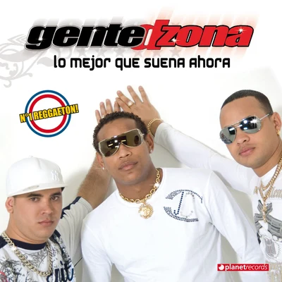 Gente De Zona Lo Mejor Que Suena Ahora - Reggaeton