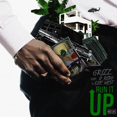 Run It Up (feat. D.Redd & Cee West) 專輯 GRIZZ