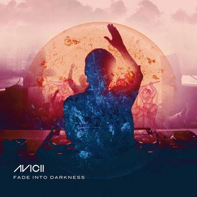 Avicii Fade Into Darkness (Remixes)