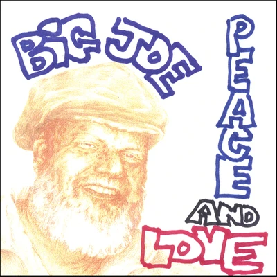 Peace and Love 专辑 Big Joe/Louis Dee