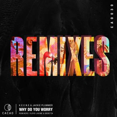 Why Do You Worry Remixes 專輯 K.E.E.N.E.