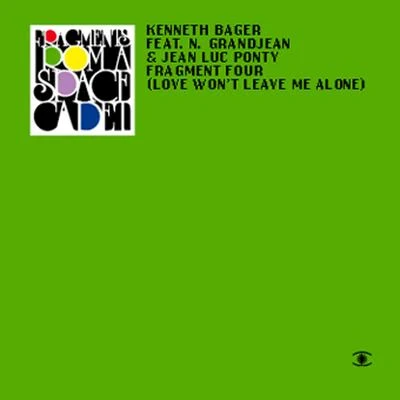 Fragment 4 - Love Wont Leave Me Alone 專輯 The Kenneth Bager Experience