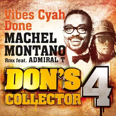 Vibes Cyah Done (Remix) (Don&#x27;s Collector, Vol. 4) 专辑 Machel Montano/Angela Hunte