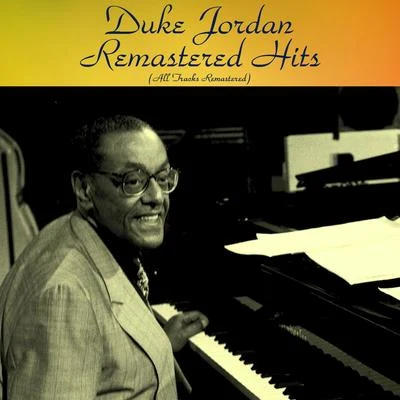 Remastered Hits (All Tracks Remastered) 專輯 Duke Jordan