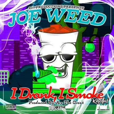 I Drank, I Smoke (Rerolled) 專輯 5050 Twin/Joe Weed