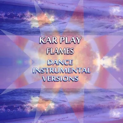 Flames (Special Instrumental Versions Tribute to David Guetta & Sia) 专辑 Kar Play