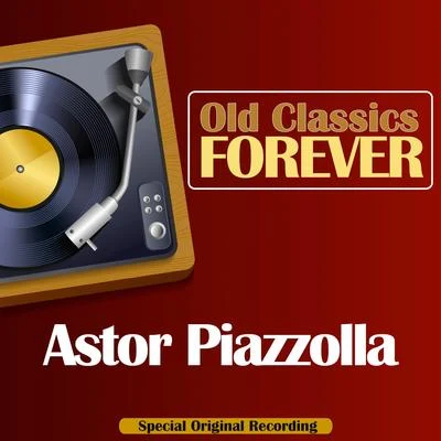 Old Classics Forever (Special Original Recording) 專輯 Joao De Barro/Astor Piazzolla/Abel Fleury/Luiz Bonfa/Gabriel Faure