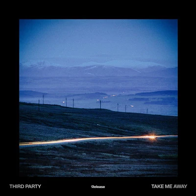 Third Party Take Me Away