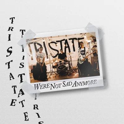 Were Not Sad Anymore 專輯 Tristate