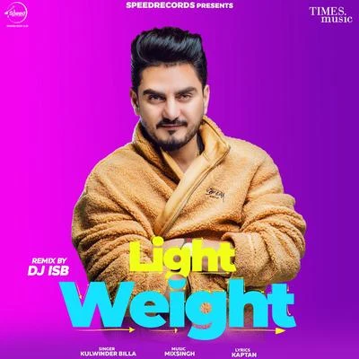 Light Weight (Remix) - Single 專輯 Shah Ali/Feroz Khan/Navjeet Gill/Pardeep/Rajveer Raja