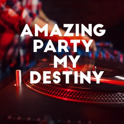 Amazing Party My Destiny - Crazy Chillout Night Party until Dawn 專輯 Ibiza Lounge Club/Baby Sleep Through the Night/Brain Study Music Guys