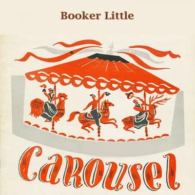 Carousel 專輯 Julian Priester/Booker Little/James Schenck/Michael Olatunji/Tomas Duvall