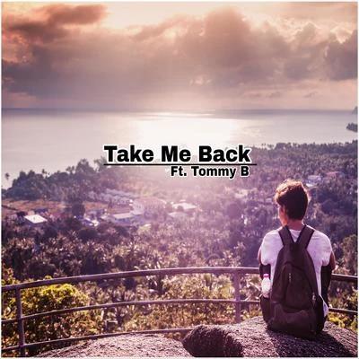 Take Me Back (feat. Tommy B) 專輯 OneSixTwo