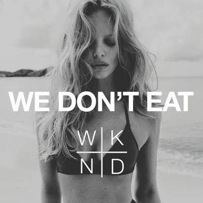 We Dont Eat 專輯 SAINT WKND