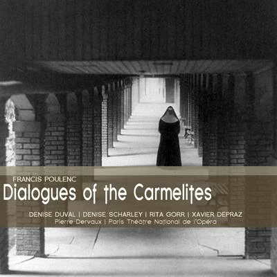 Poulenc: Dialogues of the Carmelites 專輯 Denise Duval/Maurice Duruflé/Chorale Elisabeth Brasseur/Orchestre De La Société Des Concerts Du Conservatoire/Georges Tzipine