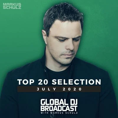 Global DJ Broadcast - Top 20 July 2020 專輯 Markus Schulz