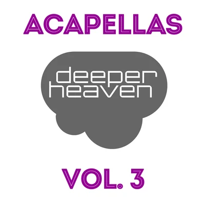 Deeper Heaven Acapellas, Vol. 3 專輯 Alejandro Montero/Come & C/Satélite 23/DJ JMP/Javier Penna