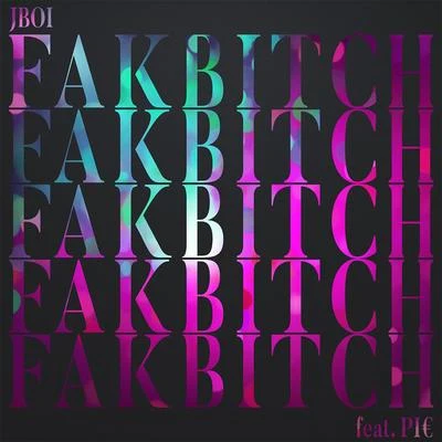 JboiJay Gwuapo Fakbitch (feat. PI€)