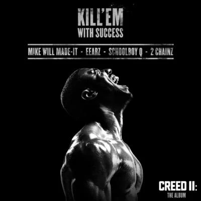 Kill Em With Success (From “Creed II: The Album”) 專輯 2 Chainz