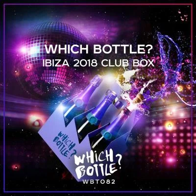 Which Bottle?: IBIZA 2018 CLUB BOX 專輯 DJ Marlon