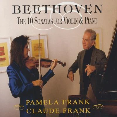 Ludwig Van Beethoven: The 10 Sonatas For Violin And Piano 專輯 Pamela Frank