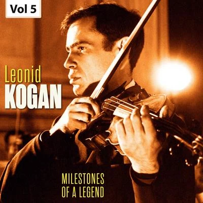 Milestones of a Legend - Leonid Kogan, Vol. 5 專輯 Symphony Orchestra Of Moscow State Philharmonic/Leonid Kogan/Kirill Kondrashin