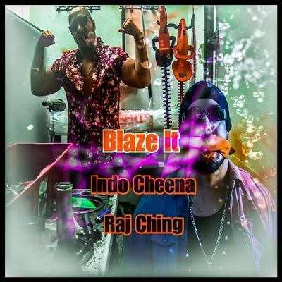 Blaze It (feat. Raj Ching) 專輯 Raj Ching