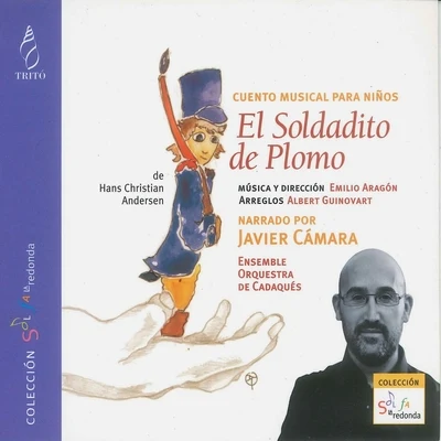 Emilio Aragón: El Soldadito de Plomo 专辑 Ensemble Orquestra De Cadaqués/Leonor Watling/Vasily Petrenko