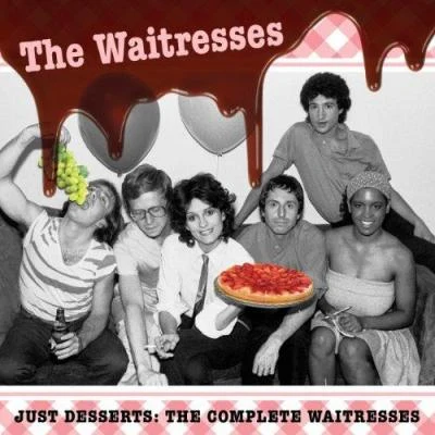 Just Desserts： The Complete Waitresses 專輯 The Waitresses/Dr. Demento