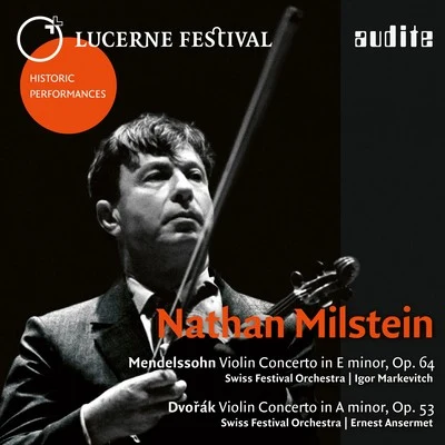 Lucerne Festival Historic Performances: Nathan Milstein 專輯 Nathan Milstein