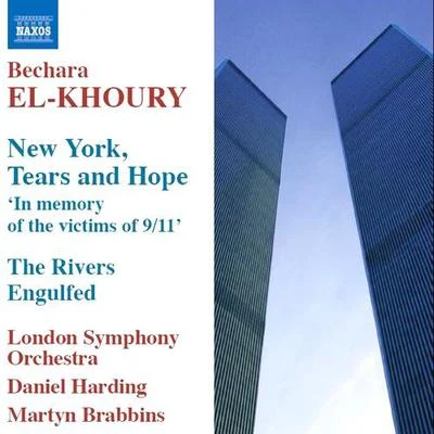 EL-KHOURY: New York, Tears and HopeThe Rivers Engulfed 专辑 Martyn Brabbins/Bbc Symphony Orchestra/Andrew Davis/Melinda Maxwell/Roger Smalley