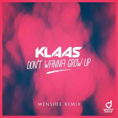 Dont Wanna Grow Up 專輯 Klaas/Tenashar/Mazza