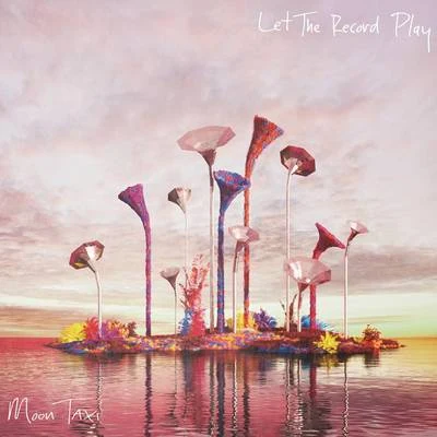 Let The Record Play 专辑 Moon Taxi