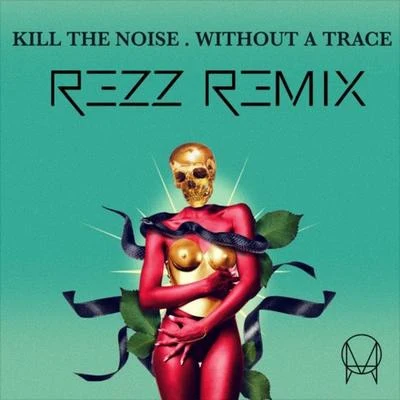 Without A Trace (REZZ Remix) 专辑 REZZ/Holly